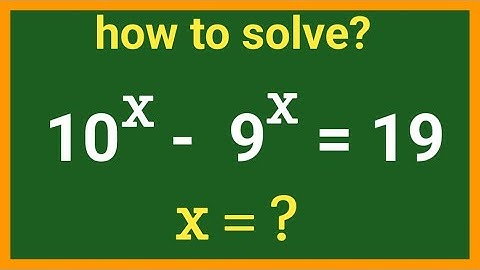 10^x - 9^x =19, find x ll A Nice exponential equation ll how to solve? #basicproblems #maths 