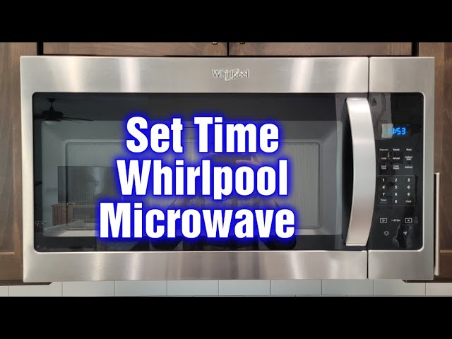 Whirlpool Microwave Clock Not Working: Quick Fixes