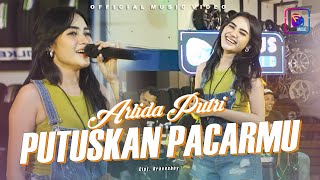 Putuskan Pacarmu - Arlida Putri | Pindahkan cintamu kedalam hatiku (Video Live Music)