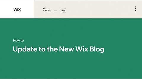 How to Update Your Blog to the New Wix Blog