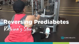 Reversing Prediabetes | Katrina Hamilton's Story with Cone Health by Cone Health 327 views 1 month ago 10 minutes, 36 seconds