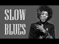 Slow Blues/ Blues Ballads | Best of Slow Blues Rock | Night Relaxing Songs