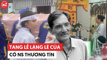Tang lễ lặng lẽ của cố NS Thương Tín #thuongtin #yannews #tintuc