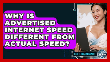 Why Is Advertised Internet Speed Different From Actual Speed? - Tech Terms Explained