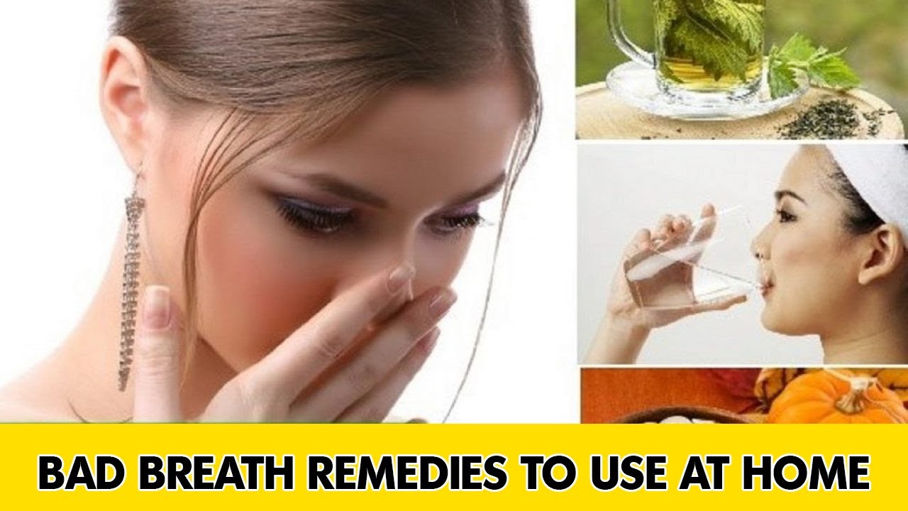 How To Get Rid Of Bad Breath Naturally Bad Breath Home Remedies To