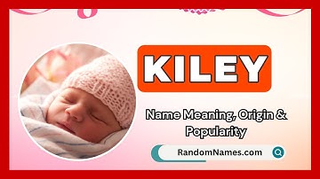 Kiley - Baby Girl Name Meaning, Origin & Popularity - RandomNames.com