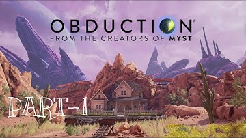 Obduction Gameplay - Part 1 - Walkthrough (No Commentary Only Gameplay)