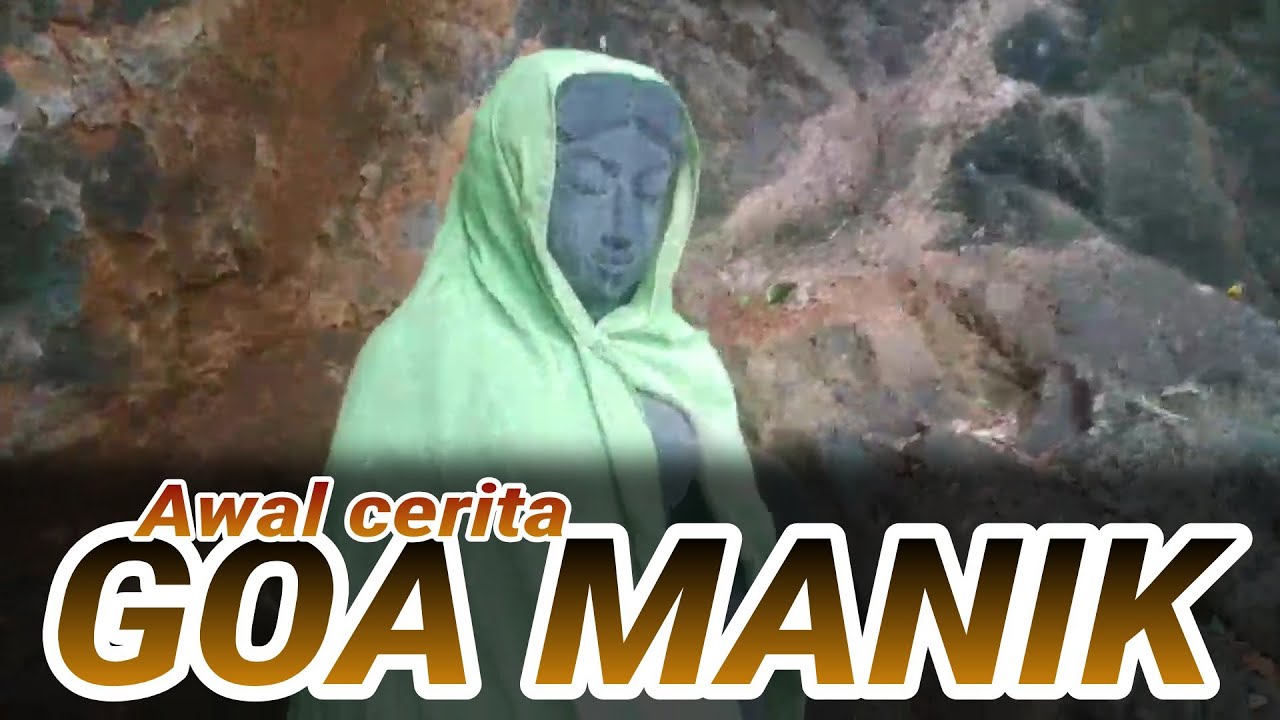 AWAL CERITA GOA MANIK