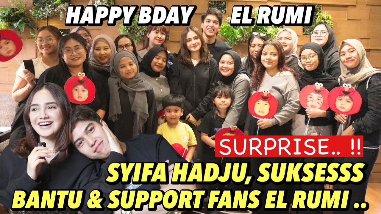 SYIFA HADJU BIKIN EL RUMI SPEECHLESS !! SUPPORT & BANTUIN SURPRISE ULTAH DARI FANS ELRUMI ..