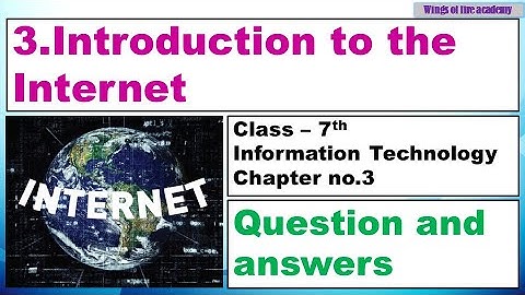 3.Introduction to the Internet question and answers | Class 7 Information Technology Chapter no.3