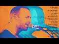 Best Songs Of Coldplay - Coldplay Greatest Hits Playlist - Coldplay 2021