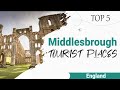 Top 5 Places to Visit in Middlesbrough | England - English
