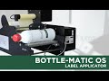 Bottle-Matic OS | Bottle Label Applicator and Labeller - Setup