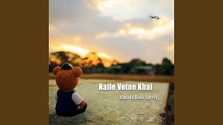 Kaile Vetne Khai - Almoda Rana Uprety