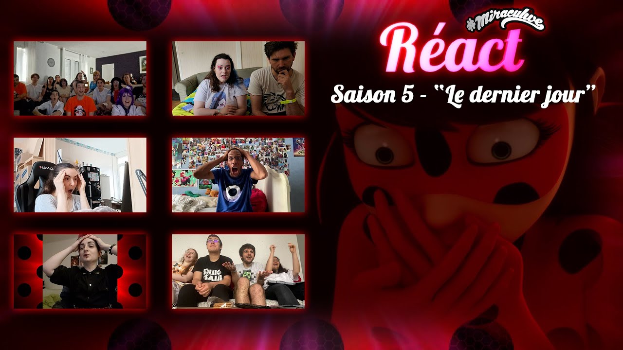 [REACTIONS] MIRACULOUS -  Saison 5 (Le Dernier jour)