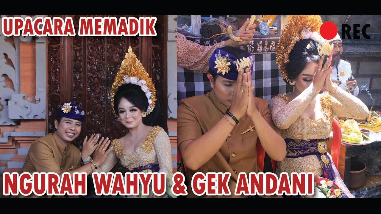UPACARA MEMADIK - NGURAH WAHYU & GEK ANDANI - YouTube