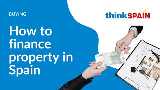 Financing your Spanish property: A guide for foreign buyers