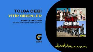Tolga Çebi - Yitip Gidenler ((Emret Komutanım Film ve Dizi Müzikleri - OST) Resimi