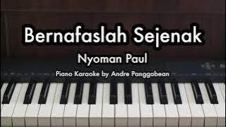 Bernafaslah Sejenak - Nyoman Paul | Piano Karaoke by Andre Panggabean
