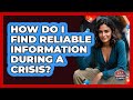 How Do I Find Reliable Information During A Crisis? - Your Emergency Planner