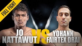 ONE: Full Fight | Jo Nattawut vs Yohann Fairtex Drai | Smashing KO | July 2018