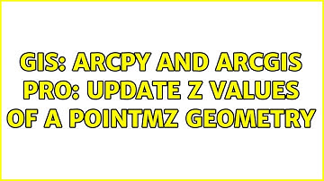GIS: arcpy and ArcGIS Pro: update Z values of a pointMZ geometry