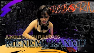 JUNGLE DUTUCH TERBARU 2024 - MENEMUKANMU - FULL BASS - DJ ANGGUN