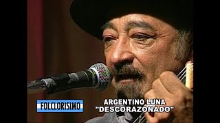 Argentino Luna -  Descorazonado - Milonga