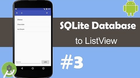 SQLite Database to ListView - Part 3: View Data - Android Studio Tutorial
