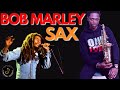 TOP 5 BOB MARLEY SAX COVERS ON YOUTUBE #1