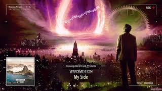 Wav3motion - My Side [HQ Edit]