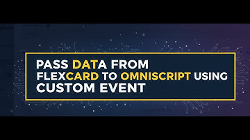 OS59: PASS DATA FROM FLEXCARD TO OMNISCRIPT USING CUSTOM EVENT | OMNISTUDIO TUTORIAL 2025