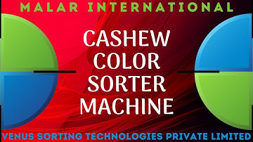 Malar International | Whole Cashew Colour Sorter | Venus RGB Global Plus 1 | Panruti