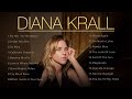 DIANA KRALL BEST SONGS - THE BEST OF DIANA KRALL FULL ALBUM