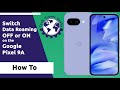 How to switch data roaming OFF or ON on the Google Pixel 9a #Pixel9A #roaming #HowTo
