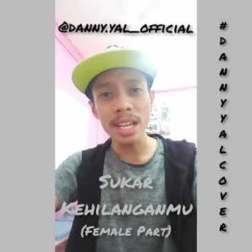 Razif Razak - Sukar Kehilanganmu (Bahagian Perempuan) (Short Cover by Danny Yal)