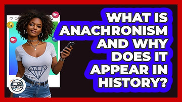 What Is Anachronism And Why Does It Appear In History? - Trend Unwrapper