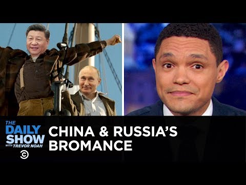 if-you-don't-know,-now-you-know:-russia-&-china-|-the-daily-show