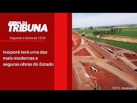 Ivaiporã terá uma das mais modernas e seguras obras do Estado