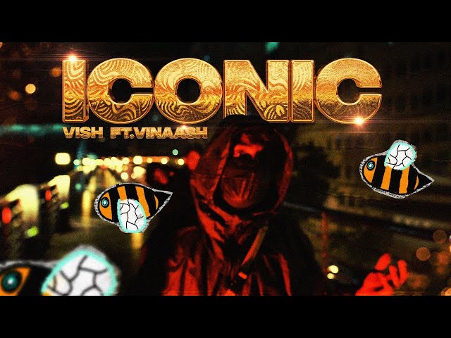 Vish ft. Vinaash - ICONIC (Music Video) class=