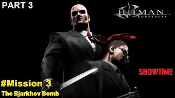 Hitman: Contracts gameplay walkthrough Part 3 | Mission 3 | hitman 3 | The Bjarkhov Bomb | ShowTime