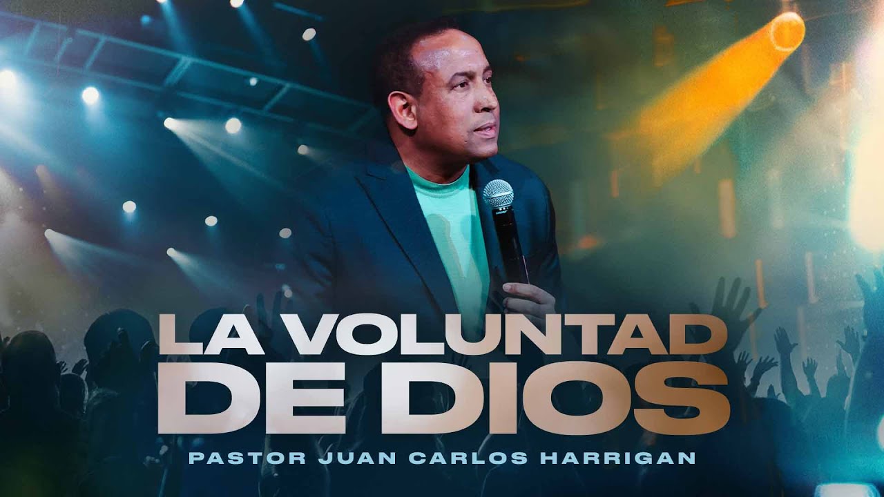 La Voluntad de Dios | Pastor Juan Carlos Harrigan # ...