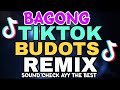 VIRAL TIKTOK BUDOTS REMIX NONSTOP | SOUND CHECK THE BEST ARE YOU OK PLAB PLAB