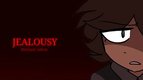 Jealousy Jealousy // Michael Afton FNAF // GORE WARNING!