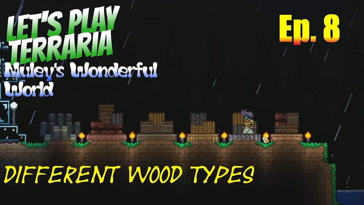Terraria Muley S Wonderful World Ep 8 Diffe Wood Types Terraria Muley S Wonderful World Ep 8 Diffe Wood Types