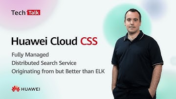 Huawei Cloud CSS: Fully Managed, Distributed Search Service, Originating from but Better than ELK