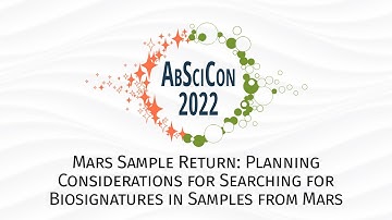 AbSciCon 2022: Mars Sample Return: Planning Considerations for Searching for Biosignatures