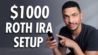 How to Start a Roth IRA with $1000 (Start to Finish)