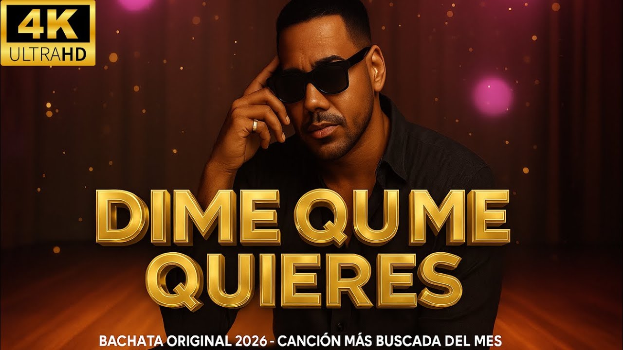 Dime Que Me Quieres - Bachata Original 2026 💘 Canción Más Buscada del Mes