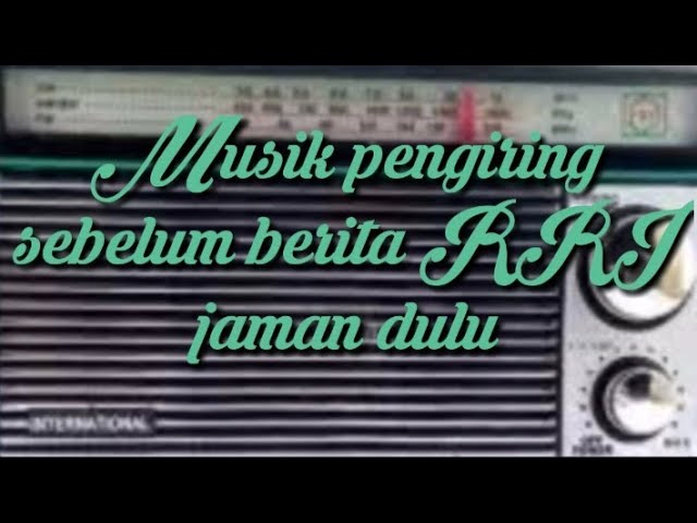 Merinding...!!! Musik sebelum berita RRI jaman dulu || takkan terlupakan class=